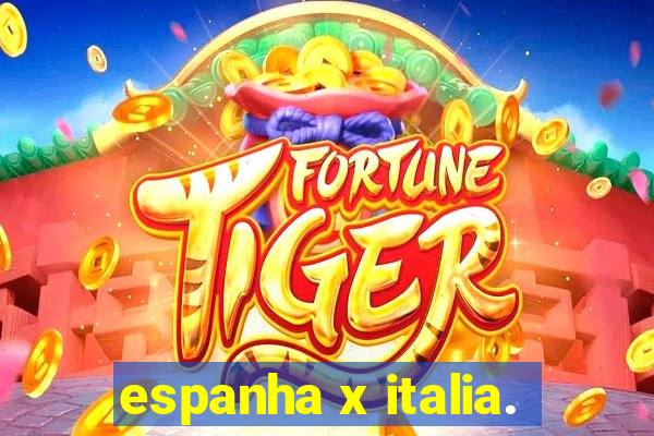 espanha x italia.